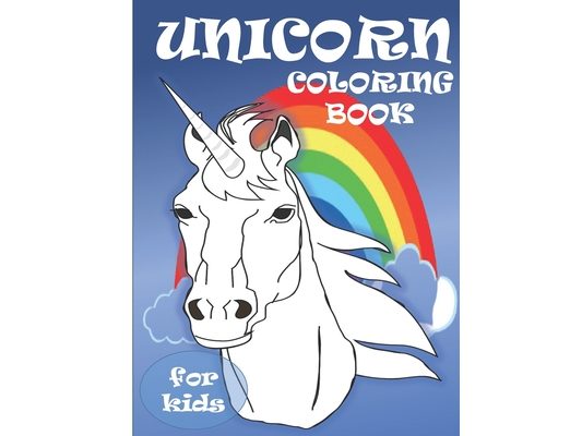 unicorn coloring book for kids: Fun Children's Coloring Book - 66 Magical Pages with Adventure Unicorns and Different Gift Unicorn Images and rainbows