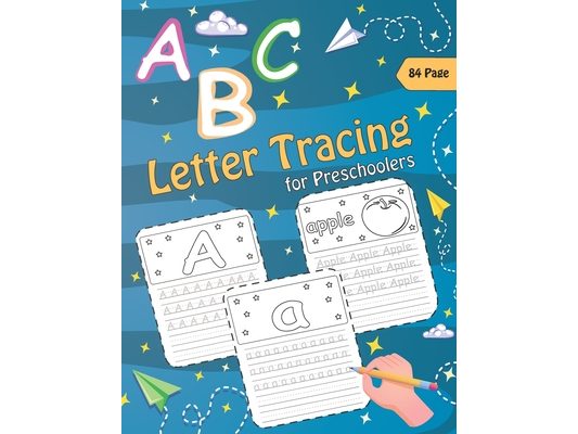 Letter Tracing for Preschoolers: letter tracing and coloring for preschoolers. Over 80 pages. From easy to difficult fun tracing activities to learn e