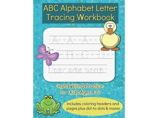 ABC Alphabet Letter Tracing Workbook: Handwriting Practice Activity Book for Kids Ages 4-6, Letter Trace Sight Words for Preschool, Kindergarten, 1st