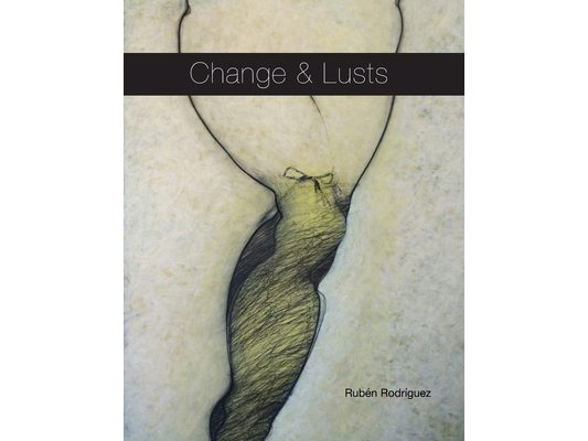 Change & Lusts: Rubén Rodríguez