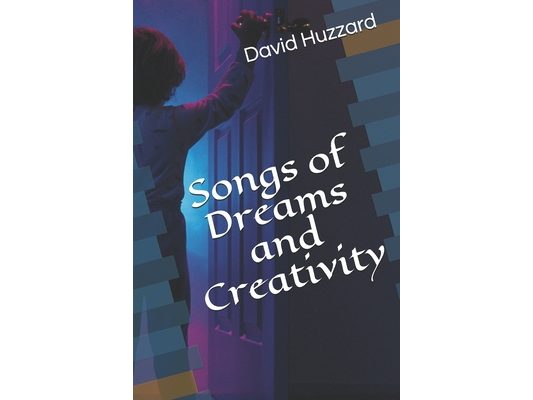 Songs of Dreams and Creativity