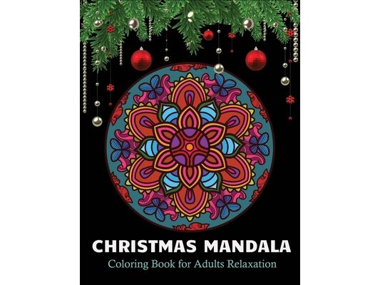 Christmas Mandala coloring book for adults relaxation: 50 Beautiful Christmas Mandalas illustrations for christmas mandala lovers