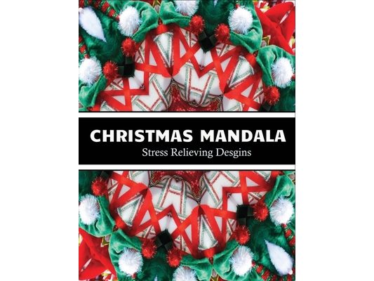 Christmas Mandala stress relieving designs: An adult coloring book for christmas mandala lovers