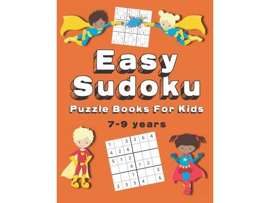Easy Sudoku Puzzle Books For Kids: 150+ Sudoku Puzzles Ages 7-9 Large Print