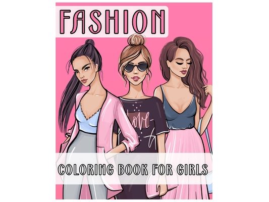 Fashion Coloring Book for Girls: Fashion Coloring Book for Kids