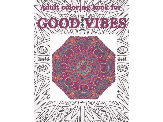 Adult Coloring Book For Good Vibes: Motivational And Inspirationas Quotes Sayings Live Laugh Love Live For Today Coloring