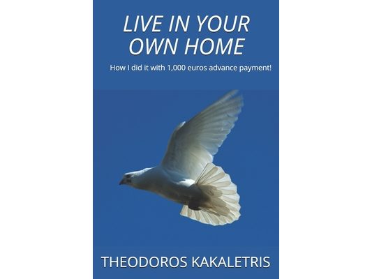 Live in Your Own Home: How I did it with 1,000 euros advance payment!