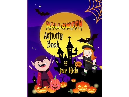 Halloween Activity Book for Kids: : Fun Happy Halloween Activities - For Hours of Play - Counting, Matching game. Coloring pages. Wordsearch. Maze