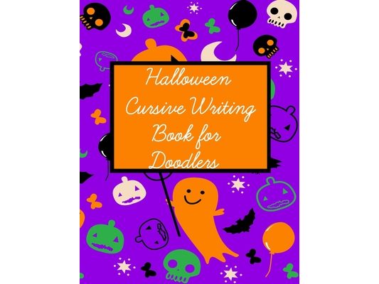 halloween cursive writing book for doodlers: a perfect gift for doodler kids