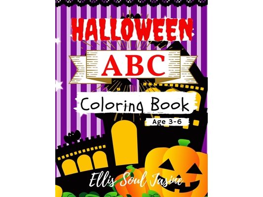 Halloween ABC Coloring Book Age 3-6: The Little Halloween Letters and Numbers Coloring Pages for Kids Age 3-6. First Alphabet and Count.