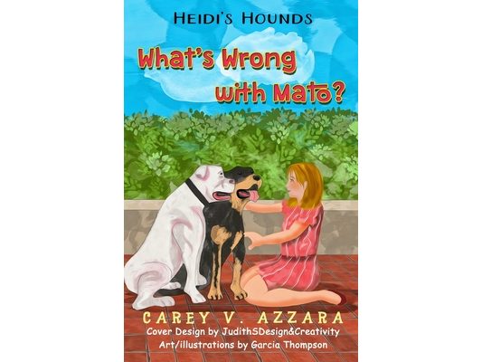 Heidi's Hounds: Book 3: What's Wrong with Mato?