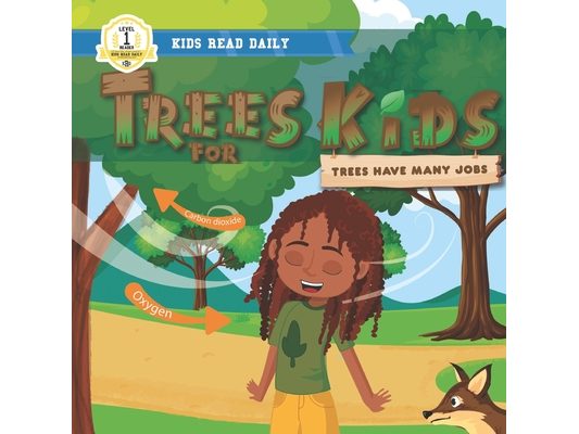 Trees For Kids: Trees Have Many Jobs: Level 1 Reading Books For Children