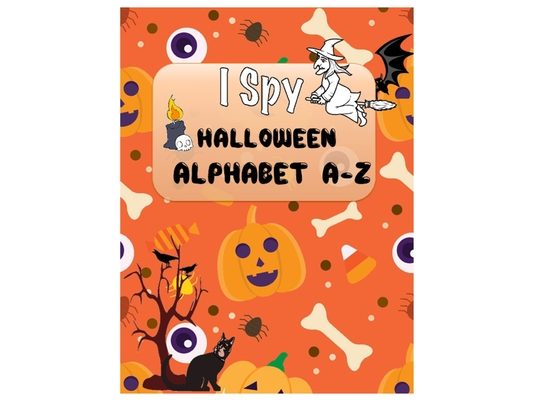 I Spy Halloween Alphabet A-Z: ABC's Guessing Interactive Picture Game for Children, Toddlers, Preschoolers and Kindergarteners AGES 2-5