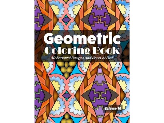 Geometric Coloring Book, Volume 14: 50 Beautiful Designs and Hours of Fun!!