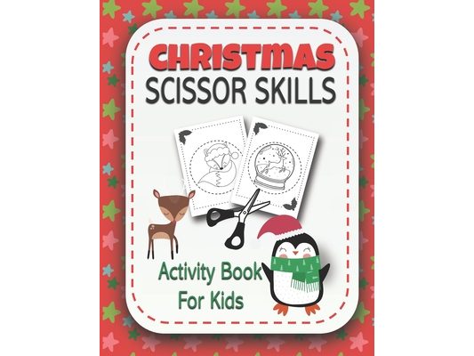 Christmas Scissor Skills Activity Book for Kids: Coloring and Cutting Practice Workbook for Preschool Toddlers Ages 3 and Up {Holiday Activity Book}