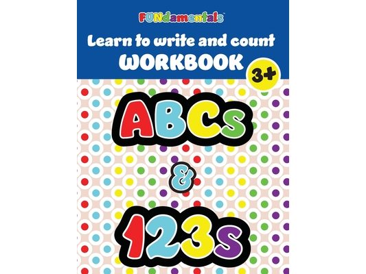FUNdamentals Learn to Write and Count WORKBOOK: Handwriting Practice for Kindergarten Kids - Alphabet Coloring Book - Letter and Number Tracing Book f