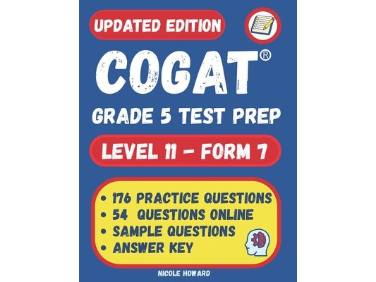 Cogat(r) Grade 5 Test Prep: Grade 5 Level 11 Form 7 One Full Length Practice Test 176 Practice Questions Answer Key Sample Questions for Each Test Are