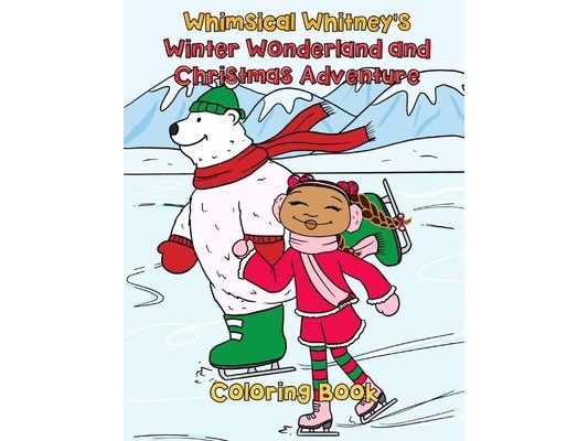 Whimsical Whitney's Winter Wonderland and Christmas Adventure: 50 Festive Full-Page Christmas Coloring Pages for Children and Adults