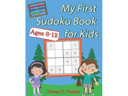 My First Sudoku Book for Kids: Ages 8-12