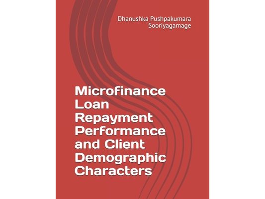 Microfinance Loan Repayment Performance and Client Demographic Characters