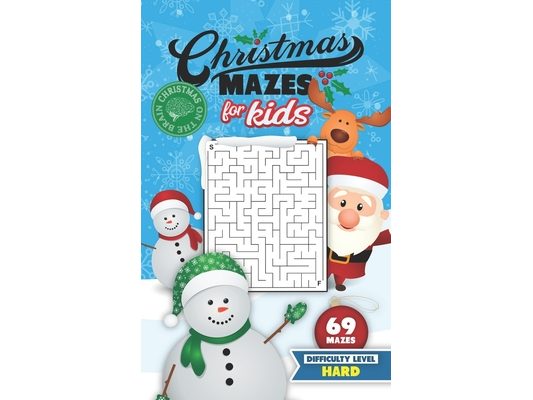 Christmas Mazes for Kids 69 Mazes Difficulty Level Hard: Fun Maze Puzzle Activity Game Books for Children - Holiday Stocking Stuffer Gift Idea - Snowm