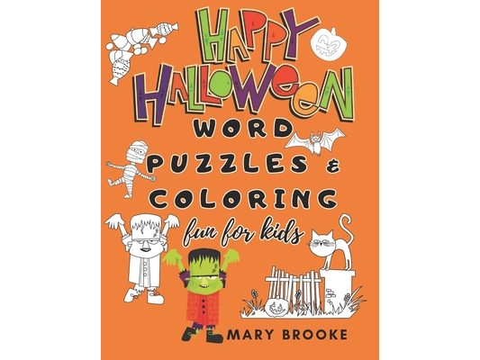 Happy Halloween Word Puzzles And Coloring Fun For Kids: Trick Or Treat Activities For Ages 3 To 10
