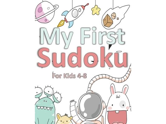 My First Sudoku for Kids 4-8: Sudoku Puzzle Book with 50 4x4 {Space Activity Books for Preschool Kids}