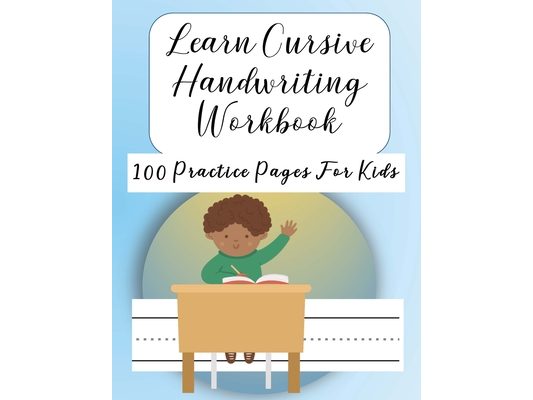 Learning Cursive Handwriting Workbook: Left hand journal workbook notebook for cursive letter practice for left handed beginner girls boys kids teens