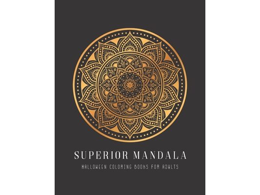 Superior Halloween Mandala Coloring Books for Adults: Under 10, Mandala Books Idea Gift for Women, Relieve Stress and Anxiety, Color Therapy with Posi