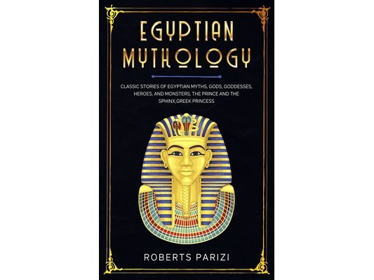 Egyptian Mythology: Classic Stories of Egyptian Myths, Gods, Goddesses, Heroes, and Monsters, The Prince and The Sphinx, Greek Princess