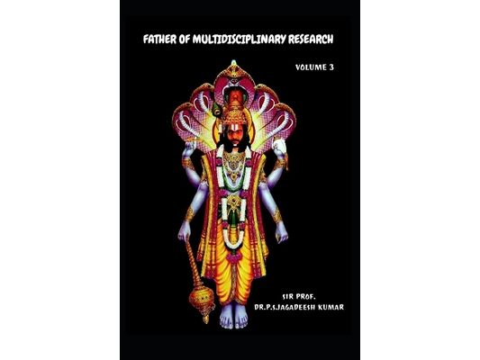 Father of Multidisciplinary Research [Volume 3]