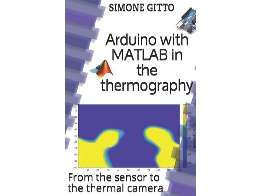 Arduino with MATLAB in the thermography: From the sensor to the thermal camera