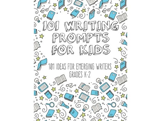 101 Writing Prompts for Kids: Ideas for Emerging Writers Grades K-2