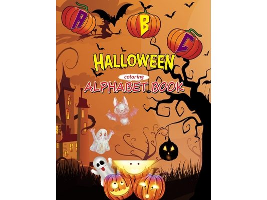 ABC Halloween Coloring Alphabet Book: Fun Alphabet Coloring Books for Little Kids & Toddlers Ages 2-5, A Spooky Halloween Gift Idea for Girls, Boys (a
