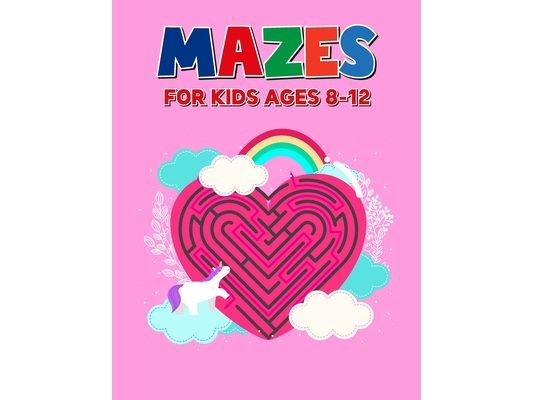 Mazes For Kids Ages 8-12: Perfect Mazes Puzzle Book for Toddlers - Children Activity Maze Book
