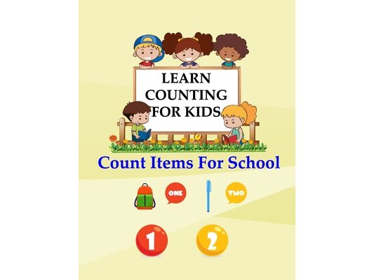 Learn Counting For Kids: Kids Counting Items For School