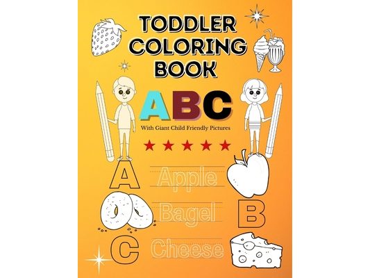 Toddler ABC Coloring Book: With Giant Child Friendly Pictures