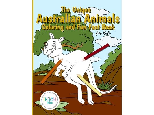 The Unique Australian Animal Coloring and Fun Fact Book for Kids: An activity book filled with cute coloring pages for children. With each animal iden
