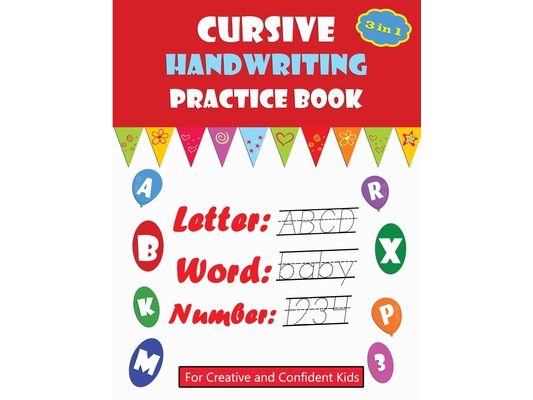 Cursive Handwriting Practice Book: For Creative and Confident Kids, learn writing, cursive beginning, cursive handwriting workbooks for Preschoolers a