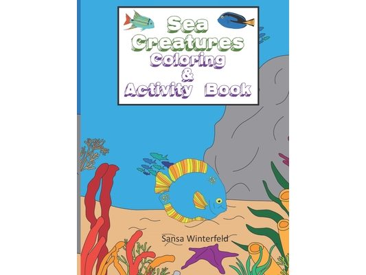 Sea Creatures Coloring & Activity Book: Kids ages 4-8, Adorable Ocean Creatures to Color