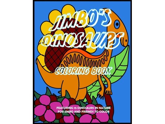 Jimbo's Dinosaurs Coloring Book: Featuring 15 Dinosaurs in Nature for Jimbo and Friends to Color