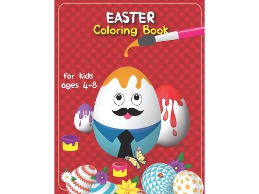 Easter Coloring Book For Kids Ages 4-8: Over 40 Unique Cute Easter Bunny 7 Egg Coloring Images - Easter Activity Book Gift For Kids And Teens
