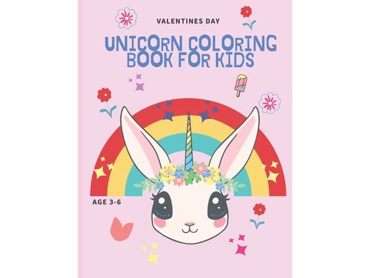 Valentines Day unicorn Coloring Book For Kids Ages 3-6: The perfect valentines gift for your kids, unicorn Coloring Book For Kids