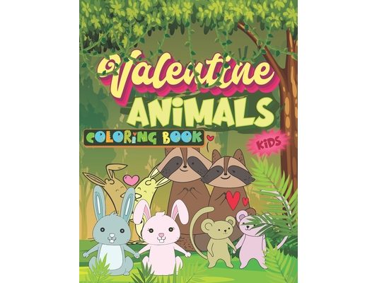 Valentine Animals Coloring Book: Funny & Cute Valentine's day animal and pet couples/ partners Gift Idea with Hearts coloring images for kids, toddler