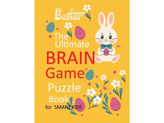 Easter The Ultimate Brain Game Puzzle Book for smart kids: Words Game Mazes and Sudoku challenge Puzzles for kids age 6-12