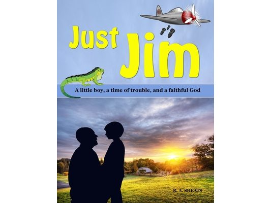 Just Jim: A little boy, a time of trouble, and a faithful God