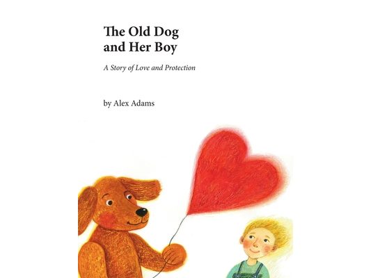 The Old Dog and Her Boy: The Old Dog and Her Boy