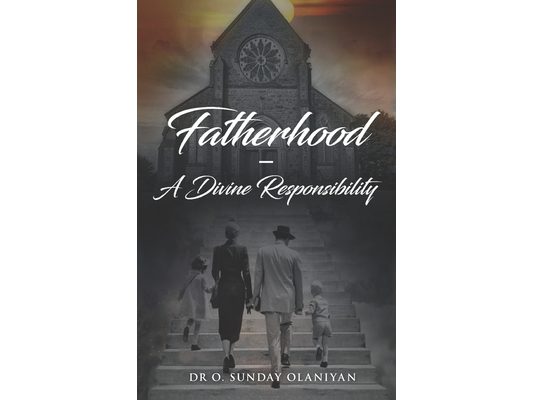 Fatherhood: a divine responsibility