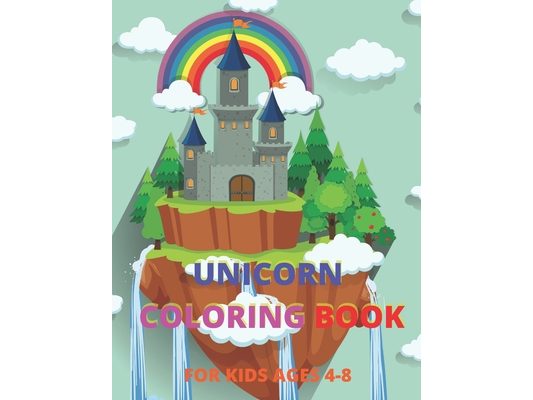 Unicorn Coloring Book for Kids Ages 4-8: A children's coloring book