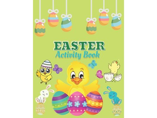 Easter Activity Book: For Toddlers and Kids Ages 4-8.